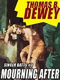 E-Book (epub) Singer Batts #3: Mourning After von Thomas B. Dewey