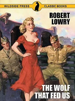 E-Book (epub) The Wolf That Fed Us von Robert Lowry
