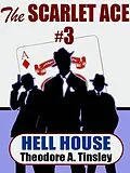 E-Book (epub) The Scarlet Ace #3: Hell House von Theodore A. Tinsley