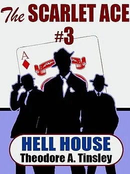 E-Book (epub) The Scarlet Ace #3: Hell House von Theodore A. Tinsley