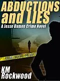 E-Book (epub) Abductions and Lies: A Jesse Damon Crime Novel von Km Rockwood