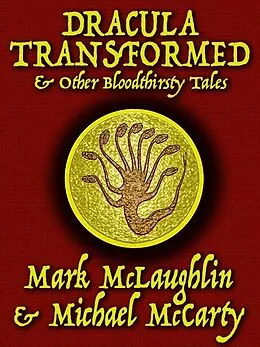 E-Book (epub) Dracula Transformed & Other Bloodthirsty Tales von Mark Mclaughlin, Michael McCarty