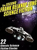 E-Book (epub) The Second Frank Belknap Long Science Fiction MEGAPACK®: 22 Classic Stories von Frank Belknap Long