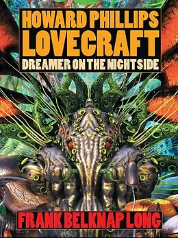 E-Book (epub) Howard Phillips Lovecraft - Dreamer on the Nightside von Frank Belknap Long