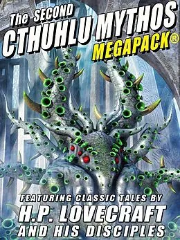 E-Book (epub) The Second Cthulhu Mythos MEGAPACK® von H. P. Lovecraft, Avram Davidson, Darrell Schweitzer