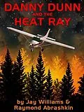 E-Book (epub) Danny Dunn and Heat Ray von Raymond Abrashkin, Jay Williams