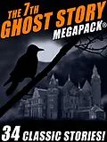 E-Book (epub) The 7th Ghost Story MEGAPACK® von Frank Belknap Long, Fletcher Flora, Talmage Powell