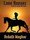 E-Book (epub) Lone Runner: A Novel of the Old West von Ardath Mayhar