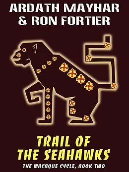 E-Book (epub) Trail of the Seahawks von Ardath Mayhar, Ron Fortier