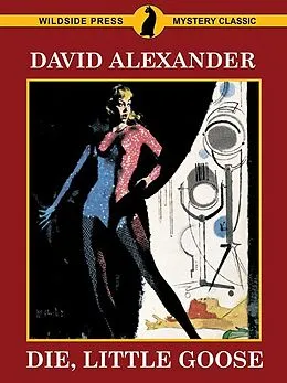 E-Book (epub) Die, Little Goose: A Bret Hardin Mystery von David Alexander