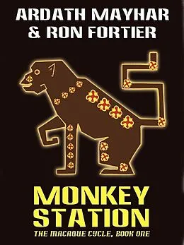 E-Book (epub) Monkey Station: The Macaque Cycle, Book One von Ardath Mayhar