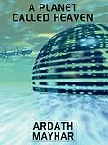 E-Book (epub) A Planet Called Heaven von Ardath Mayhar