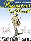 E-Book (epub) Figures of Earth: A Comedy of Appearances von James Branch Cabell