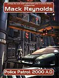 E-Book (epub) Police Patrol: 2000 A.D. von Mack Reynolds