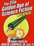E-Book (epub) The 37th Golden Age of Science Fiction MEGAPACK®: John W. Campbell, Jr. (vol. 1) von John W. Campbell Jr.