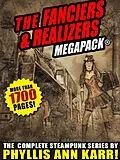 E-Book (epub) The Fanciers & Realizers MEGAPACK®: The Complete Steampunk Series von Phyllis Ann Karr