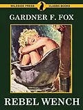 E-Book (epub) Rebel Wench von Gardner F. Fox