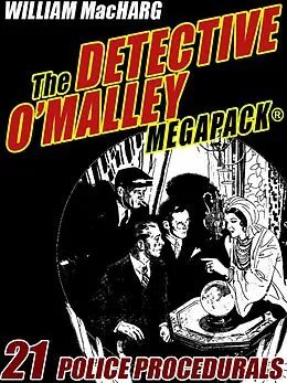 E-Book (epub) The Detective O'Malley MEGAPACK® von William Macharg
