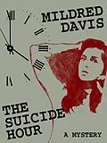 E-Book (epub) The Suicide Hour von Mildred Davis