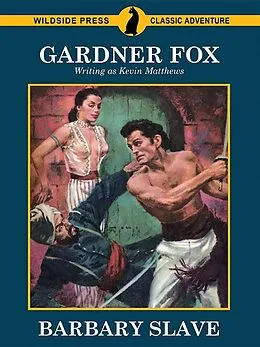 E-Book (epub) Barbary Slave von Gardner Fox, Kevin Matthews