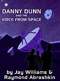 E-Book (epub) Danny Dunn and the Voice from Space von Raymond Abrashkin, Jay Williams