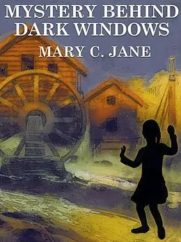 E-Book (epub) Mystery Behind Dark Windows von Mary C. Jane