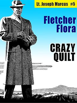 E-Book (epub) Crazy Quilt: Lt. Joseph Marcus #5 von Fletcher Flora