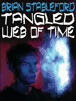 E-Book (epub) Tangled Web of Time von Brian Stableford