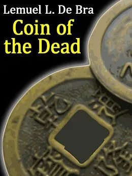 E-Book (epub) Coin of the Dead von Lemuel L. de Bra