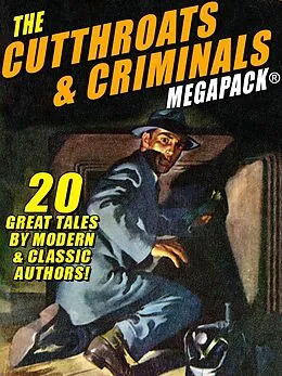 E-Book (epub) The Cutthroats and Criminals MEGAPACK® von Vincent McConnor, James Holding
