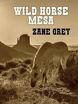 E-Book (epub) Wild Horse Mesa von Zane Grey