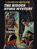 E-Book (epub) The Hidden Stone Mystery von Fran Striker