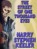 E-Book (epub) The Street of One Thousand Eyes (Hong Lei Chung #2) von Harry Stephen Keeler, Hazel Goodwin Keeler