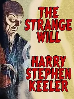 E-Book (epub) The Strange Will (Hong Lei Chung #1) von Harry Stephen, Hazel Goodwin Keeler