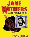 E-Book (epub) Jane Withers and the Phantom Violin von Roy J. Snell