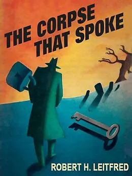 E-Book (epub) The Corpse That Spoke von Robert H. Leitfred