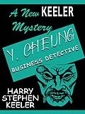 E-Book (epub) Y. Cheung, Business Detective von Harry Stephen Keeler