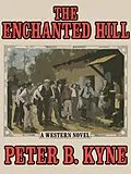 E-Book (epub) The Enchanted Hill von Peter B. Kyne