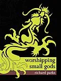 E-Book (epub) Worshipping Small Gods von Richard Parks