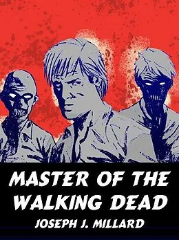 E-Book (epub) Master of the Walking Dead von Joseph J. Millard