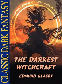 E-Book (epub) The Darkest Witchcraft von Edmund Glasby