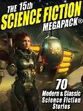 E-Book (epub) The 15th Science Fiction MEGAPACK® von Ray Bradbury, Poul Anderson, Frederik Pohl