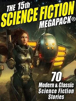 E-Book (epub) The 15th Science Fiction MEGAPACK® von Ray Bradbury, Poul Anderson, Frederik Pohl