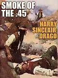 E-Book (epub) Smoke of the .45 von Harry Sinclair Drago