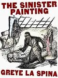 E-Book (epub) The Sinister Painting von Greye La Spina