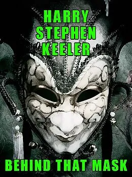 E-Book (epub) Behind That Mask von Harry Stephen Keeler