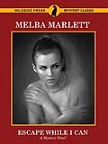 E-Book (epub) Escape While I Can von Melba Marlett