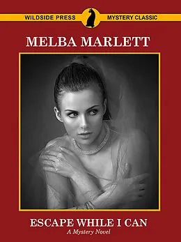 E-Book (epub) Escape While I Can von Melba Marlett