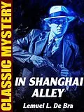 E-Book (epub) In Shanghai Alley von Lemuel L. de Bra