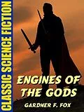 E-Book (epub) Engines of the Gods von Gardner F. Fox